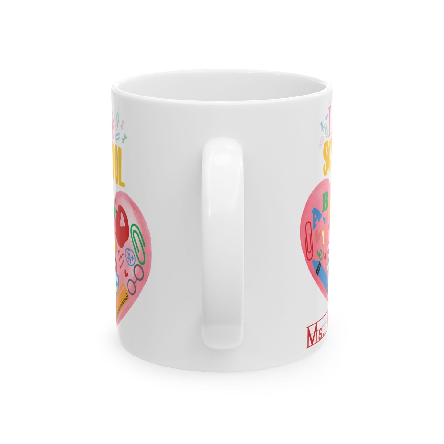 Colorful Personalized 'I Love School' Ceramic Mug, Back to School Gift, Teacher Appreciation, School Supplies Heart Mug, 11oz 15oz
