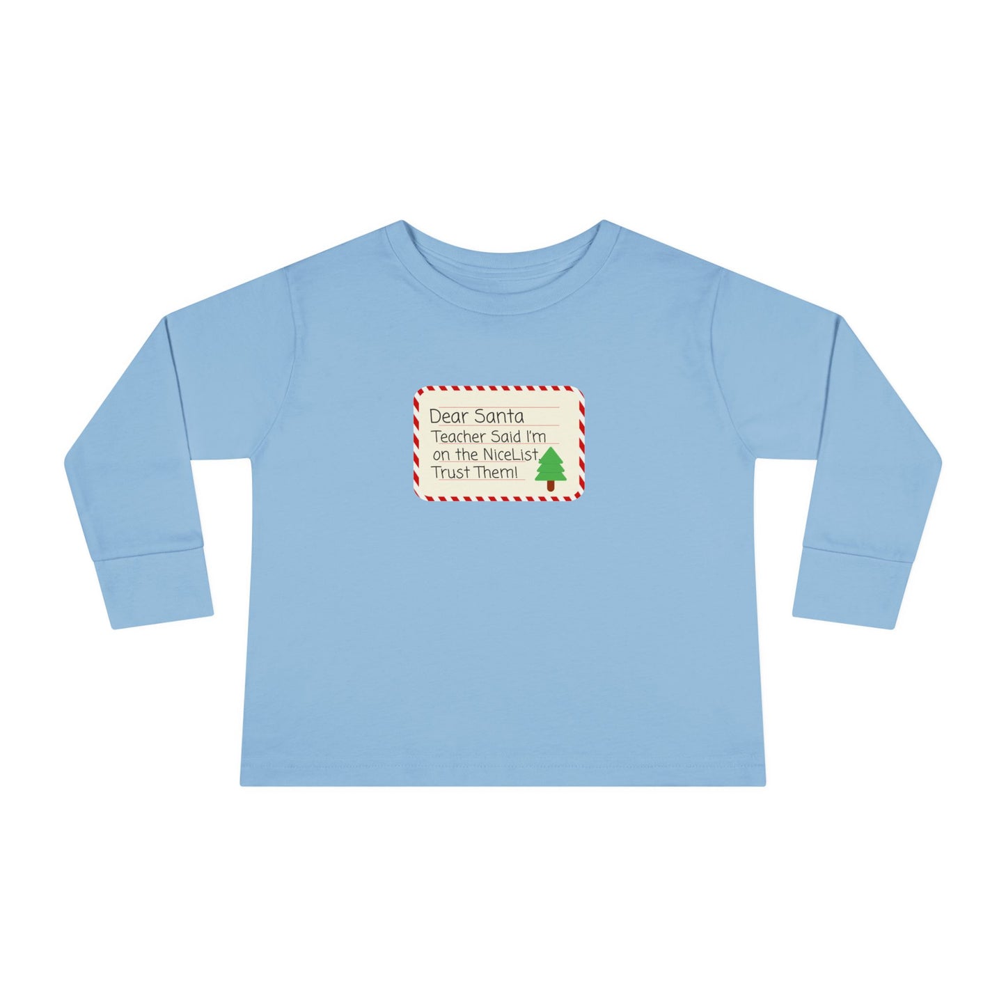 Toddler Long Sleeve Tee - Funny Christmas Santa Nice List Trust Teacher - Kids Holiday Shirt, Gift for Child, Cute Xmas Top, Festive