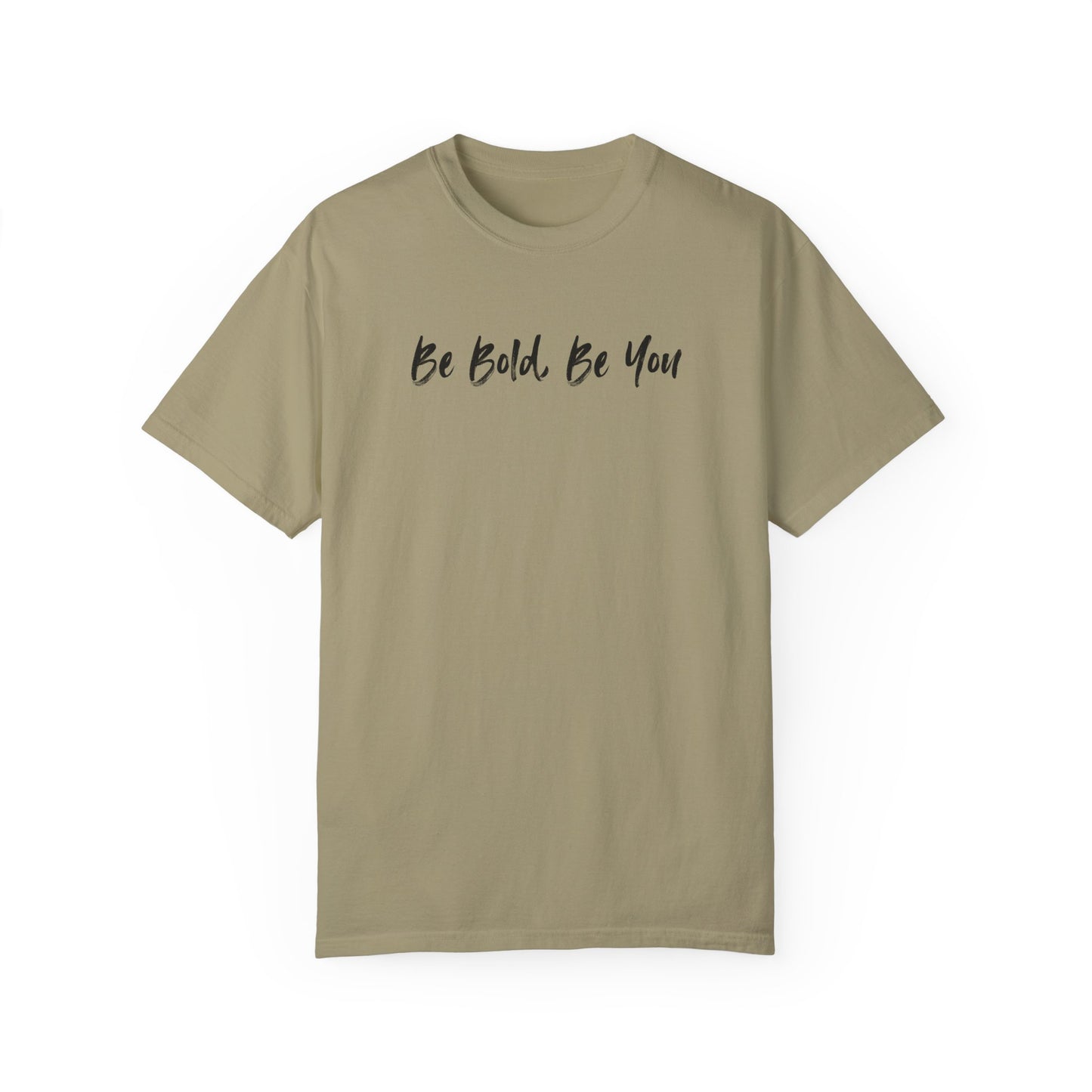 Be Bold, Be You Unisex T-shirt - Inspirational Quote Tee, Motivational Shirt, Graphic Print Top, Positive Vibes Clothing, Confidence Boost