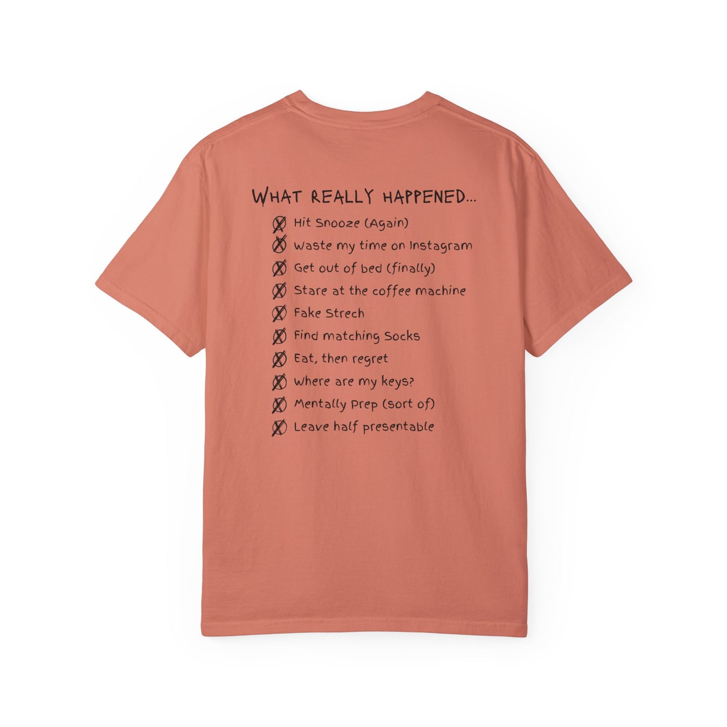 "My Ideal And Actual Morning Checklist" Unisex Garment-Dyed T-shirt