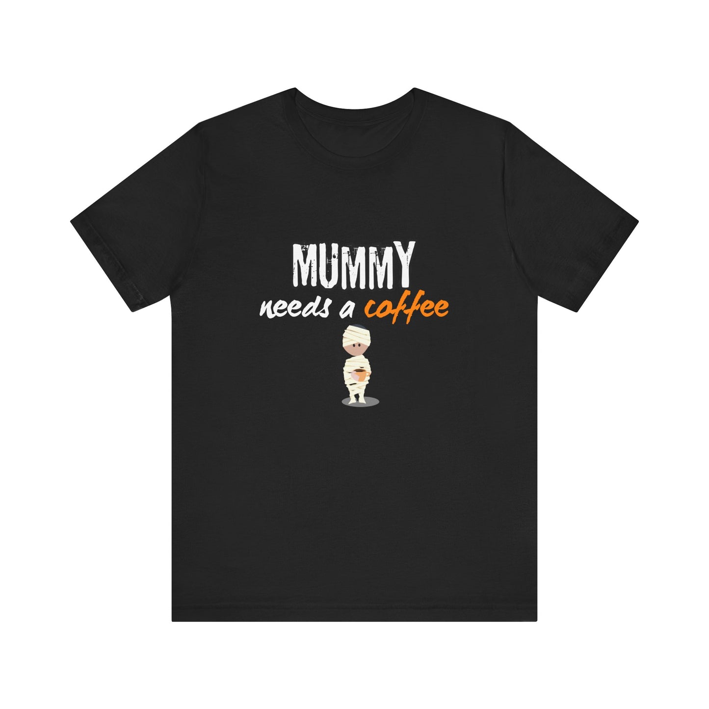 "Mummy Needs A Coffee" Unisex Jersey Short Sleeve Tee