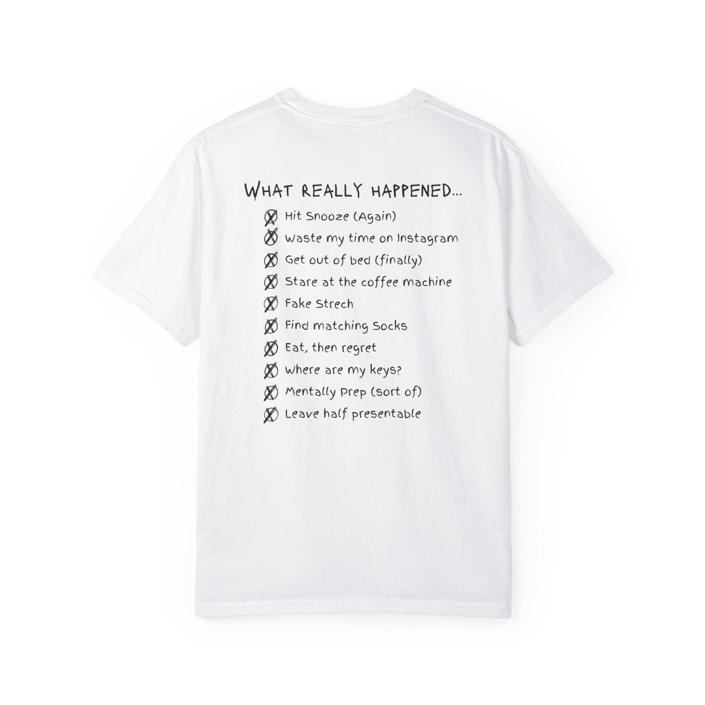 "My Ideal And Actual Morning Checklist" Unisex Garment-Dyed T-shirt