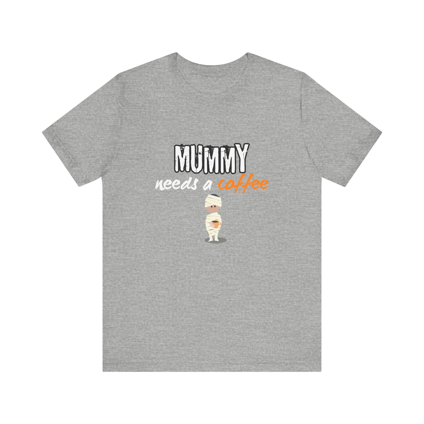 "Mummy Needs A Coffee" Unisex Jersey Short Sleeve Tee