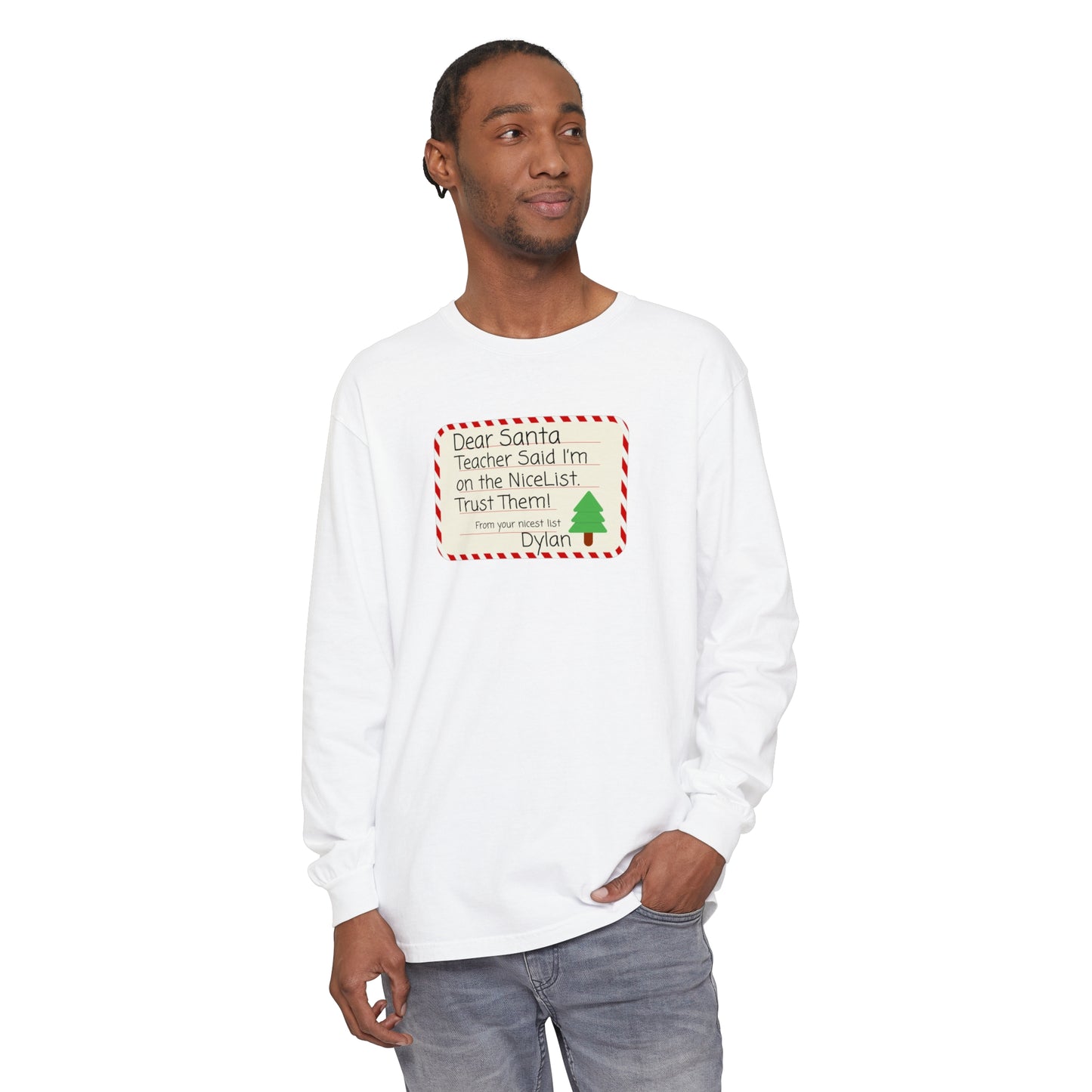Nice List Trust Long Sleeve T-Shirt, Dear Santa Personalized Tee, Teacher Gift Shirt, Holiday Christmas Clothing, Unisex Garment-Dyed Top