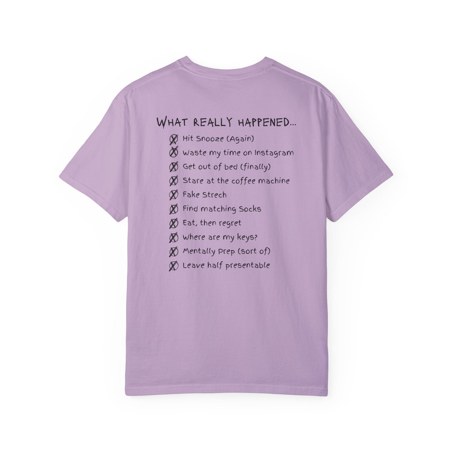 "My Ideal And Actual Morning Checklist" Unisex Garment-Dyed T-shirt