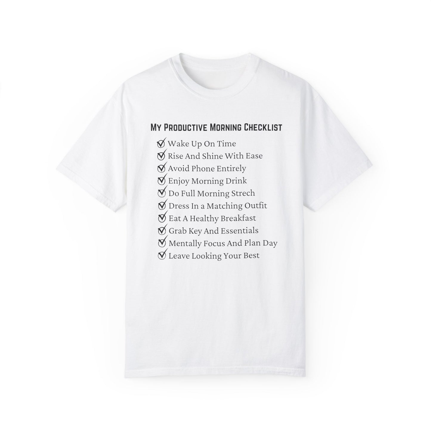 "My Ideal And Actual Morning Checklist" Unisex Garment-Dyed T-shirt
