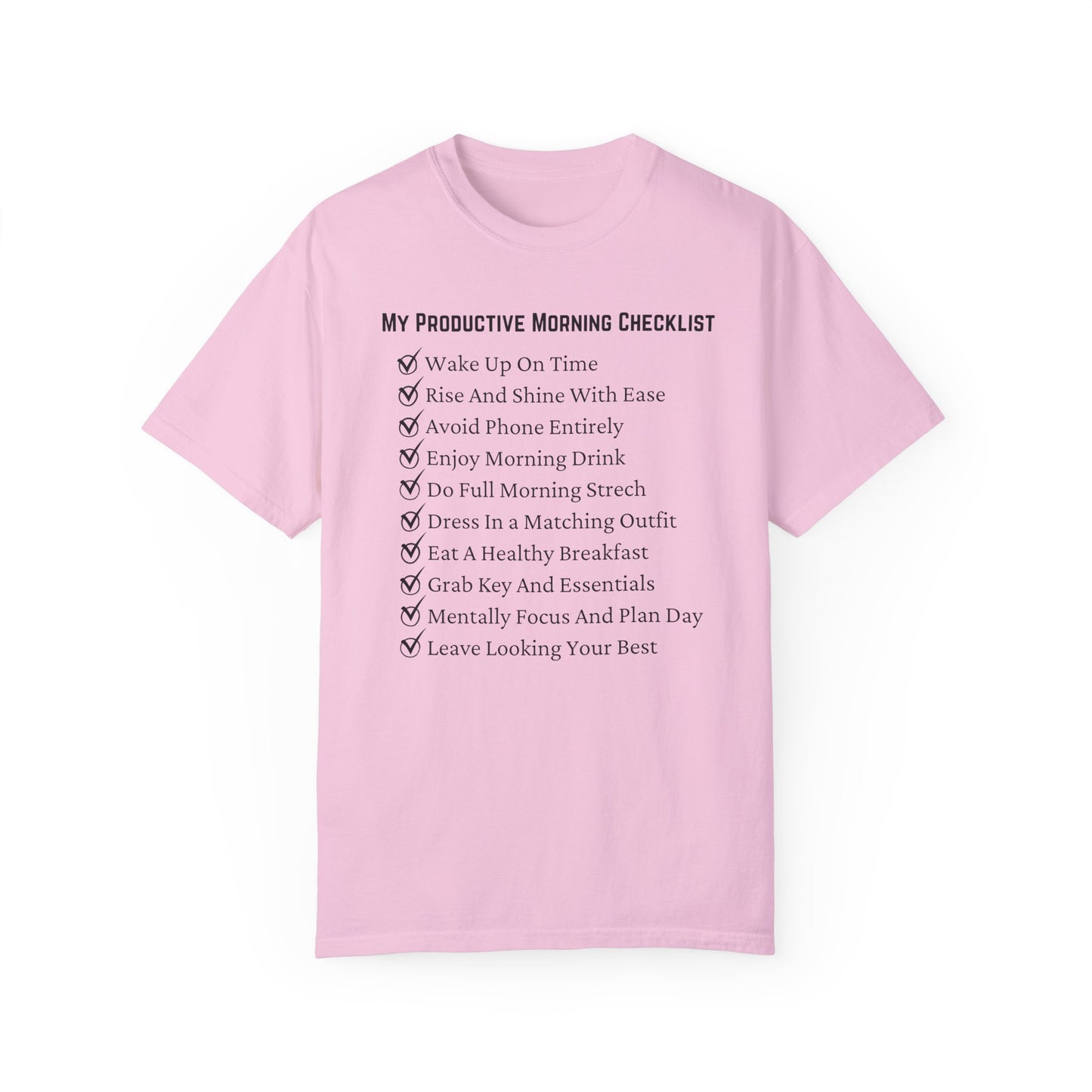 "My Ideal And Actual Morning Checklist" Unisex Garment-Dyed T-shirt