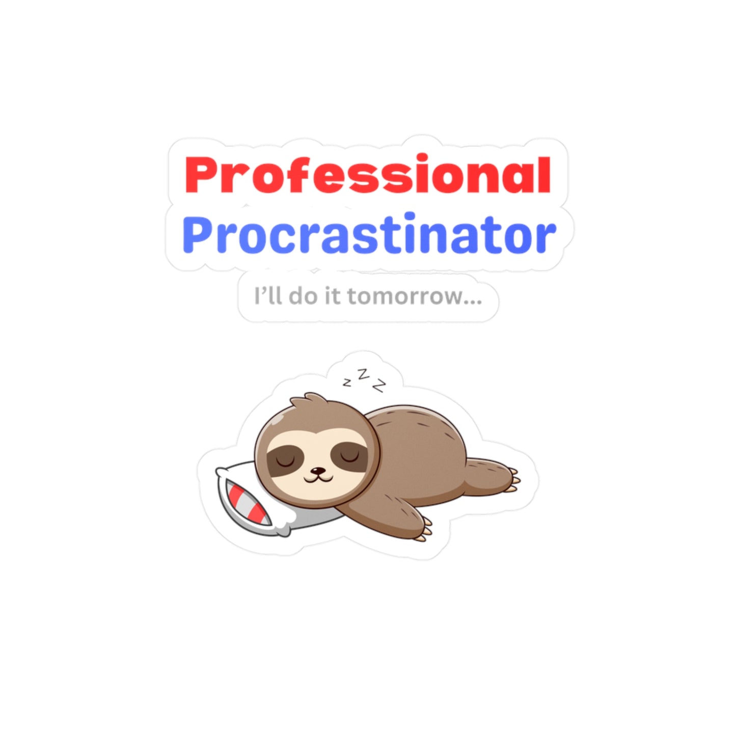 "Professional Procrastinator, I'll Do It Tomorrow" Kiss-Cut Vinyl Decals