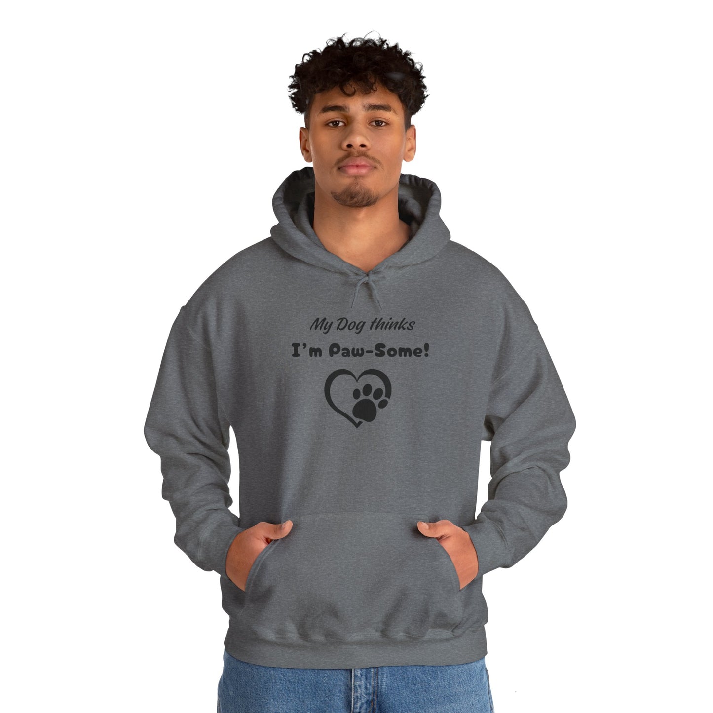 My Dog Thinks I'm Paw-some!" Unisex Heavy Blend™ Hooded Sweatshirt