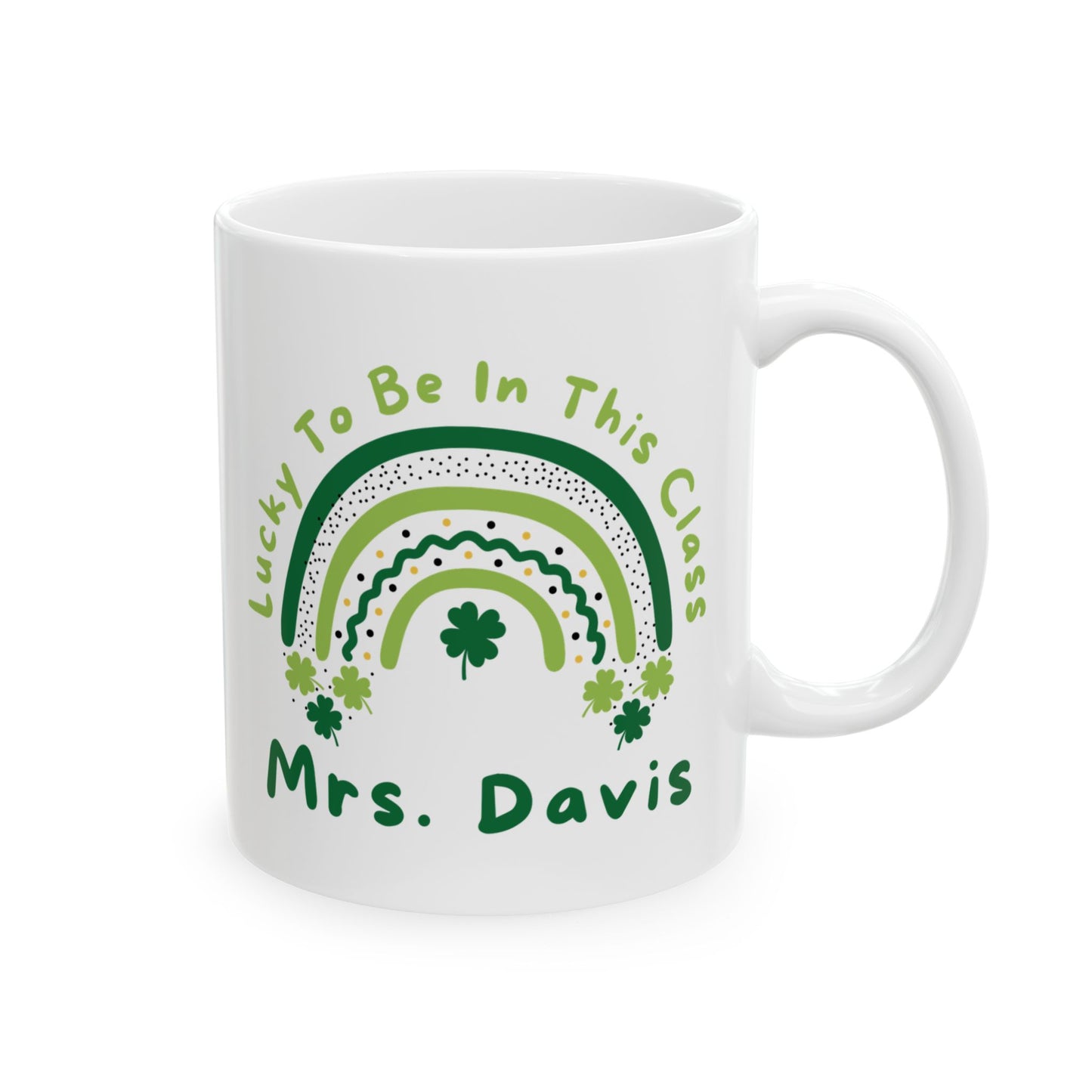Teacher Appreciation Ceramic Mug, Lucky to be in this class, Personalized Gift, Green Rainbow Coffee Cup, 11oz 15oz
