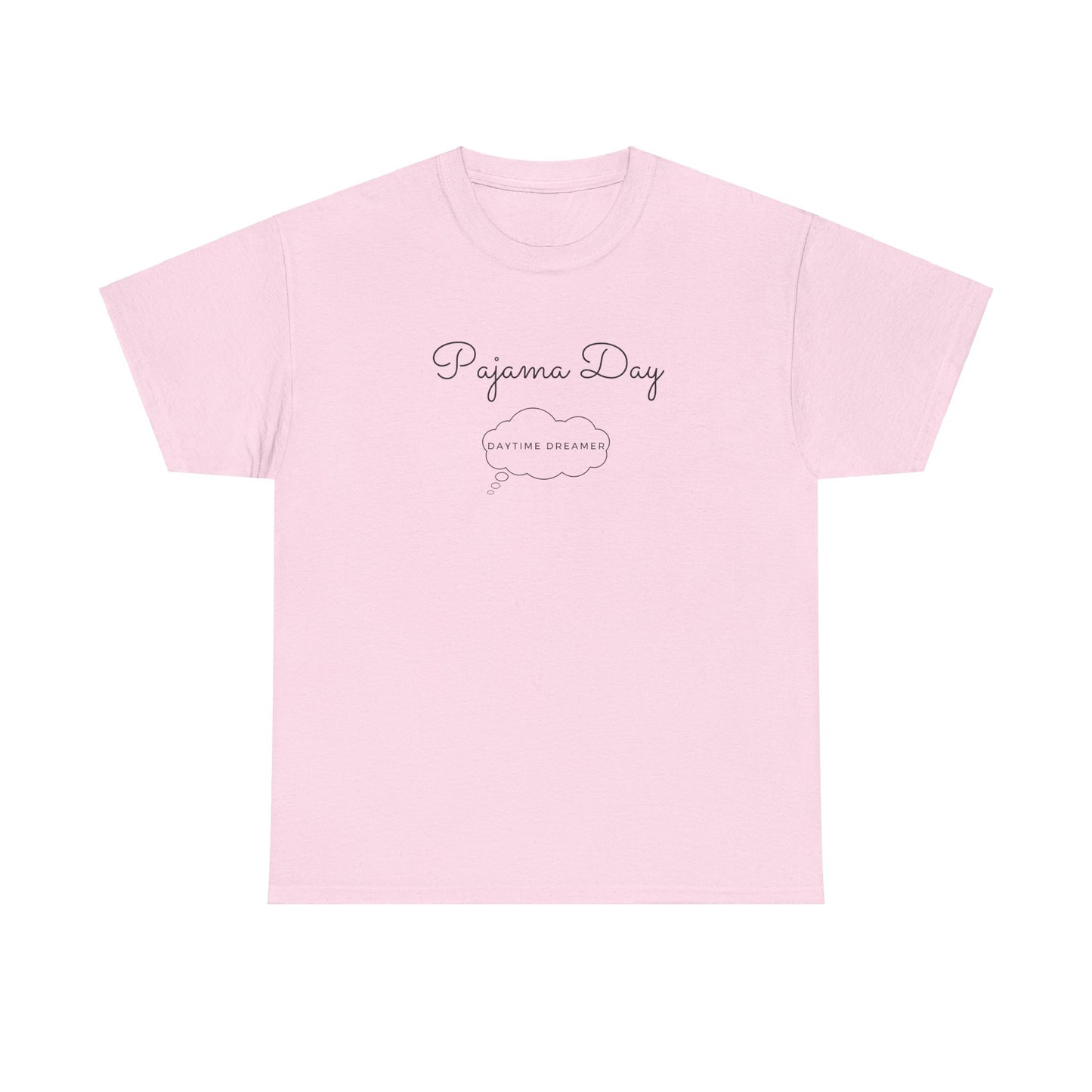 "Pajama Day, Daytime Dreamer" Black lettering, Unisex Heavy Cotton Tee