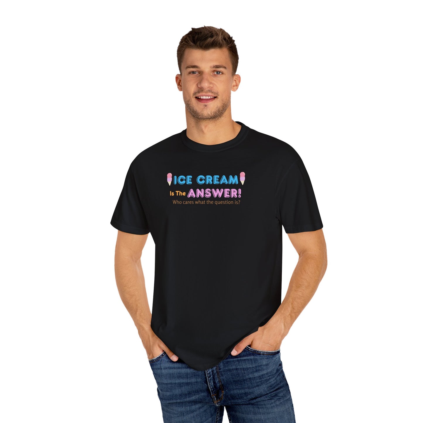 Ice Cream Is The Answer! Unisex Garment-Dyed T-Shirt, Fun Summer Tee, Ice Cream Lover Gift, Casual Cotton Top, Quirky Gift Idea