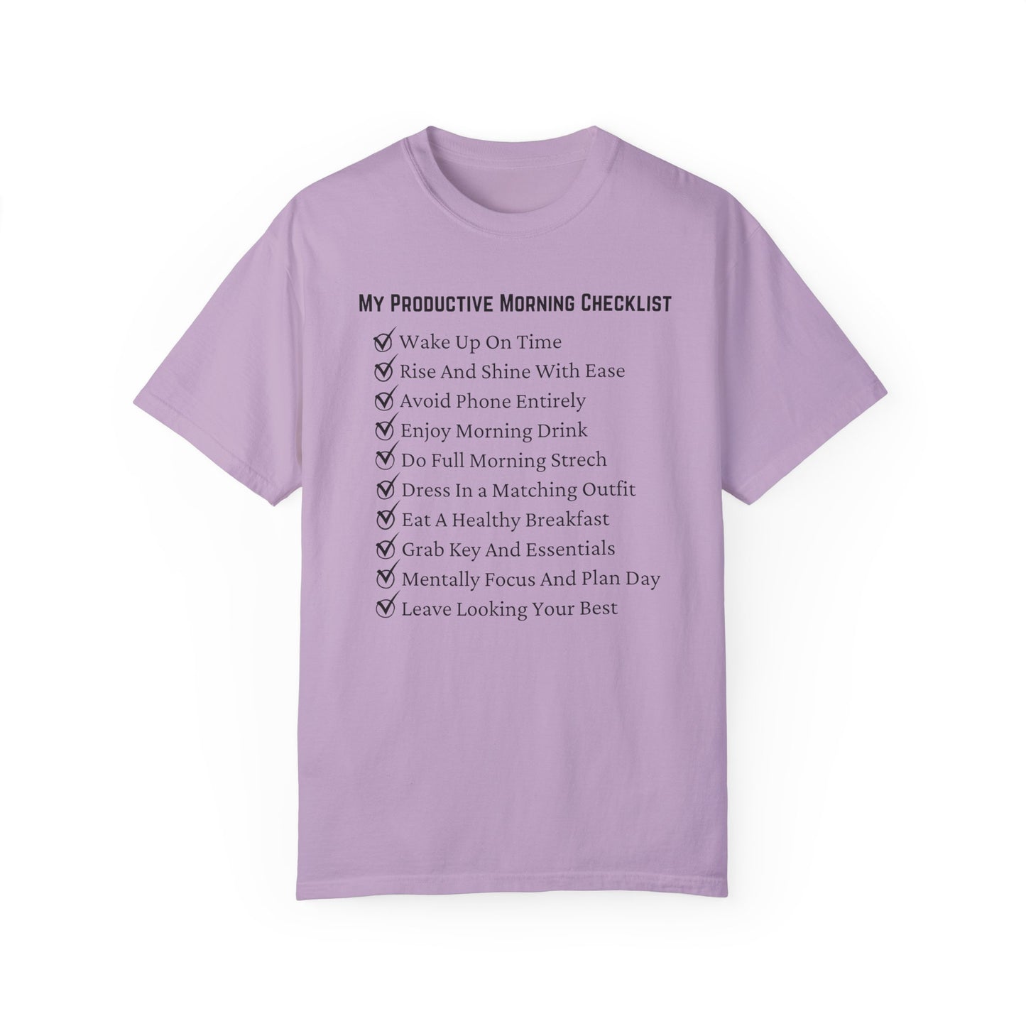 "My Ideal And Actual Morning Checklist" Unisex Garment-Dyed T-shirt