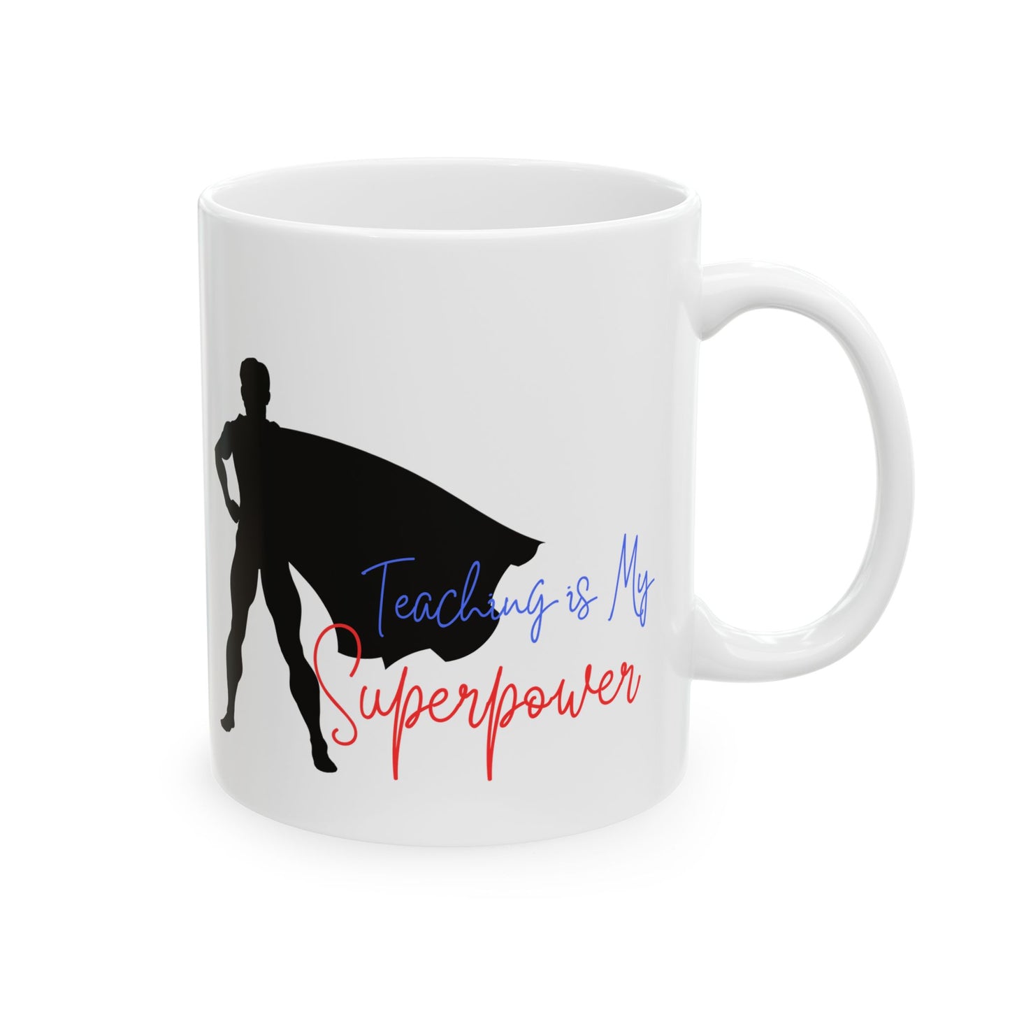 "Teaching is My Superpower" - ceramic mug
