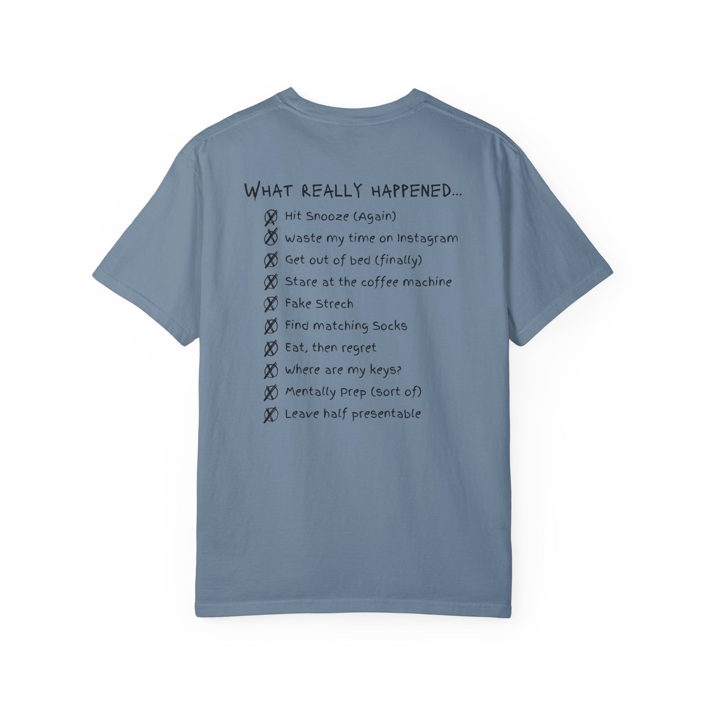 "My Ideal And Actual Morning Checklist" Unisex Garment-Dyed T-shirt