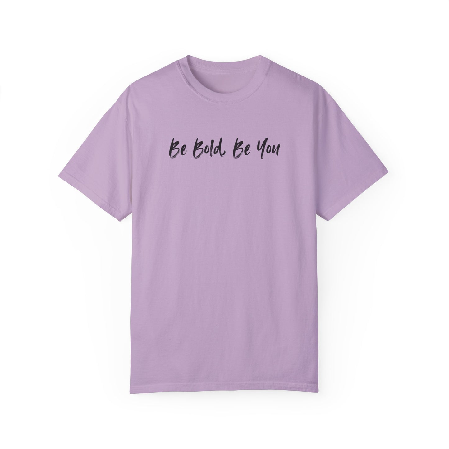 Be Bold, Be You Unisex T-shirt - Inspirational Quote Tee, Motivational Shirt, Graphic Print Top, Positive Vibes Clothing, Confidence Boost