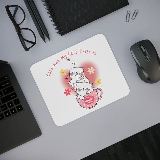 "Cats Are My Best Friends" Desk Mouse Pad