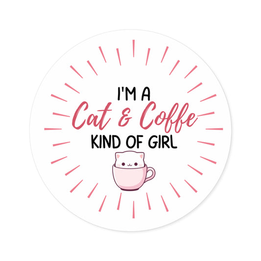 "I'm A Cat & Coffee Kind Of Girl" Round Stickers, Indoor\Outdoor