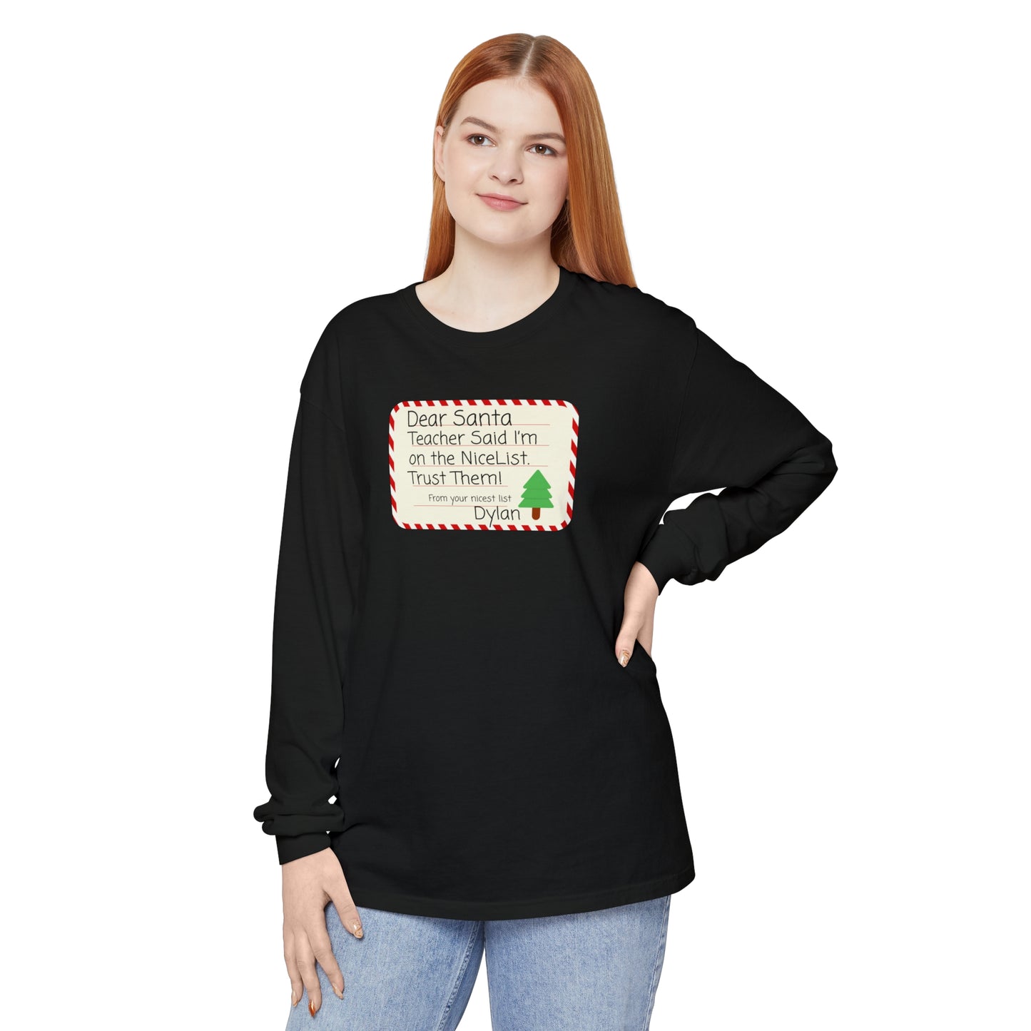 Nice List Trust Long Sleeve T-Shirt, Dear Santa Personalized Tee, Teacher Gift Shirt, Holiday Christmas Clothing, Unisex Garment-Dyed Top