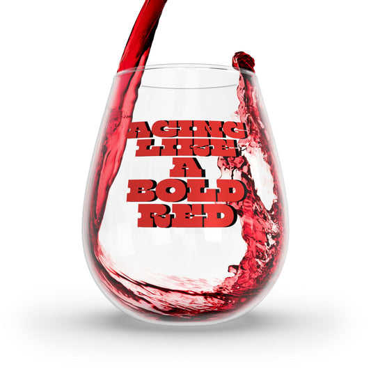 "Aging Like A Bold Red" Stemless Wine Glass, 11.75oz