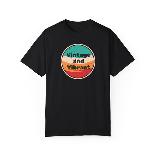 "Vintage and Vibrant" Unisex Garment-Dyed T-shirt