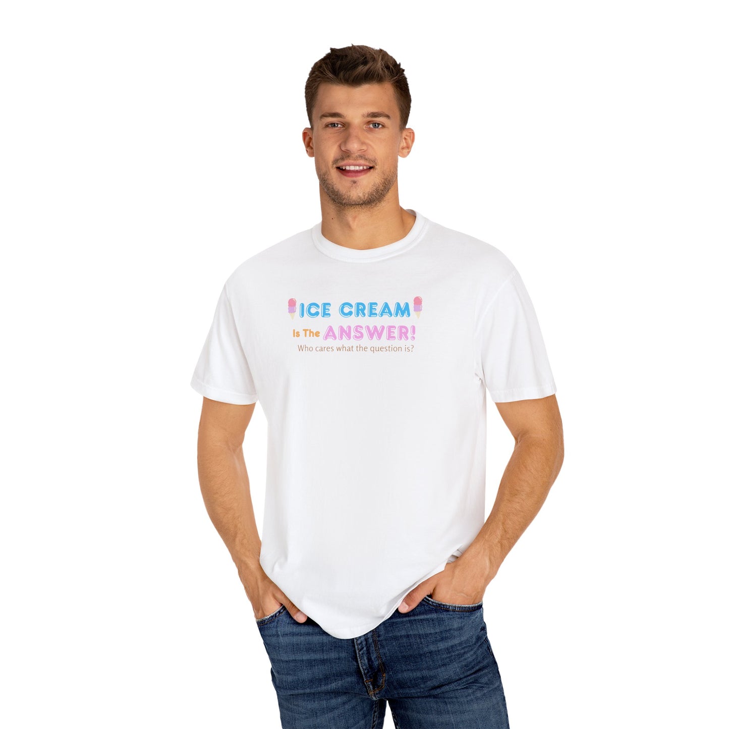 Ice Cream Is The Answer! Unisex Garment-Dyed T-Shirt, Fun Summer Tee, Ice Cream Lover Gift, Casual Cotton Top, Quirky Gift Idea