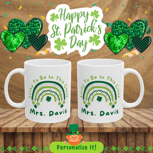 Teacher Appreciation Ceramic Mug, Lucky to be in this class, Personalized Gift, Green Rainbow Coffee Cup, 11oz 15oz