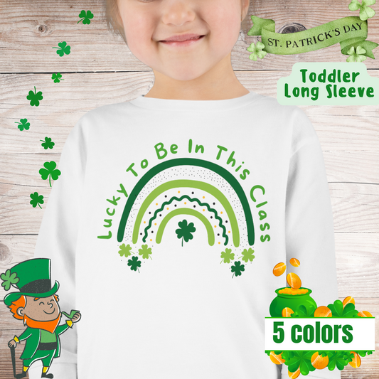 Toddler Long Sleeve Tee, Lucky to be in this class, green rainbow, st patrick's day, Kids St. Paddy's Day Shirt, Irish Pride Child Top,
