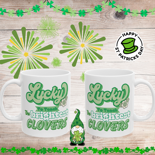 Ceramic Mug, Lucky to teach the brightest clover, green, cute - St. Patrick's Day Gift for Teachers, 11oz, 15oz, Coffee Cup, Teacher
