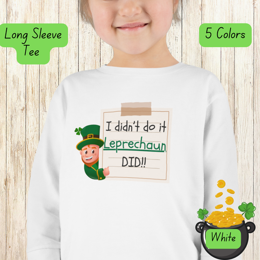 Toddler Tee, St. Patrick's Day Shirt, Leprechaun Did It, Long Sleeve Tee, Kids Irish Shirt, Funny Toddler Gift, Unisex Toddler Top, Irish
