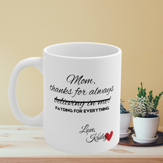 Fuuny, Personalizable, Heartfelt Mom Mug, Gift for Mother’s Day, Thank You Coffee Cup, Encouragement Present, Inspirational Kitchenware,