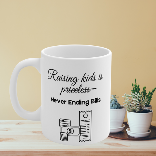 Funny Parenting Mug, Coffee Cup for Moms and Dads, Perfect Gift for Parents, Humor for Coffee Lovers, Raising Kids is Priceless