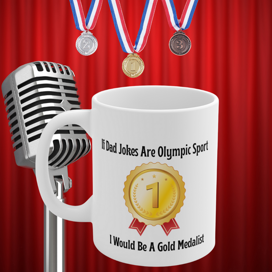 Funny Dad Joke Mug, Olympic Sport Theme, Gift for Fathers Day, Coffee Cup, Gold Medalist Design, Humor Kitchenware