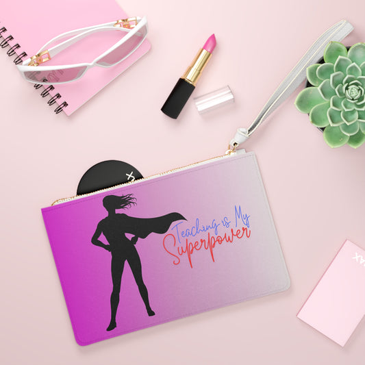 "Teaching Is My Superpower" Clutch Bag