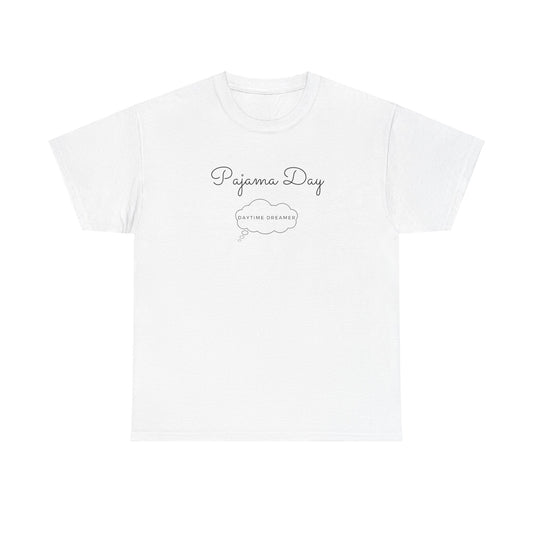 "Pajama Day, Daytime Dreamer" Black lettering, Unisex Heavy Cotton Tee