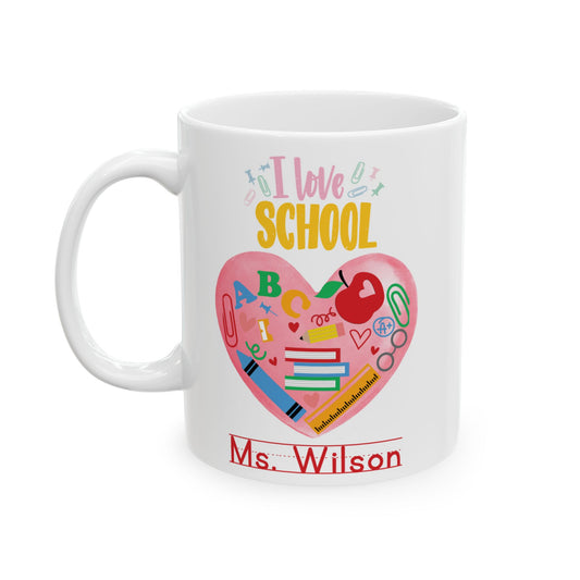 Colorful Personalized 'I Love School' Ceramic Mug, Back to School Gift, Teacher Appreciation, School Supplies Heart Mug, 11oz 15oz