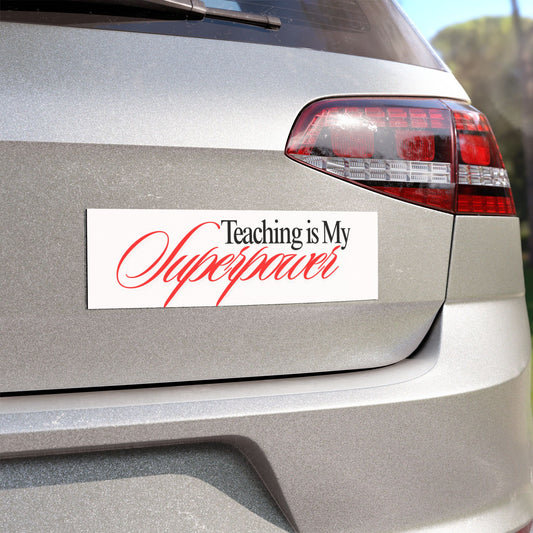 Bumper Magnet - "Teaching is My Super Power"
