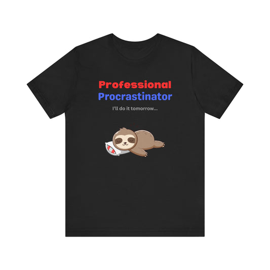 "Professional Procrastinator" Unisex Jersey Short Sleeve Tee