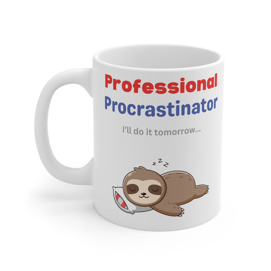 "Professional Procrastinator, I'll Do It Tomorrow" Printed Both Sides, Mug 11oz