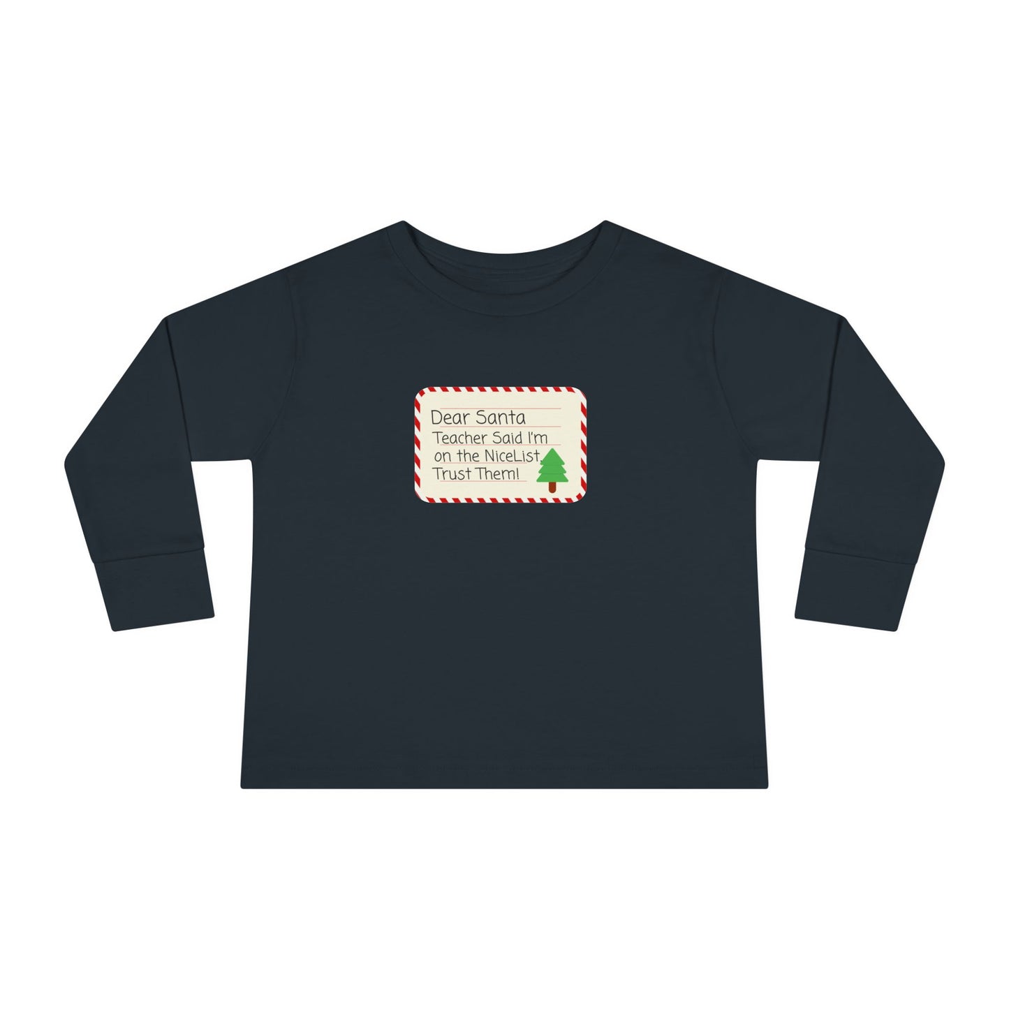 Toddler Long Sleeve Tee - Funny Christmas Santa Nice List Trust Teacher - Kids Holiday Shirt, Gift for Child, Cute Xmas Top, Festive